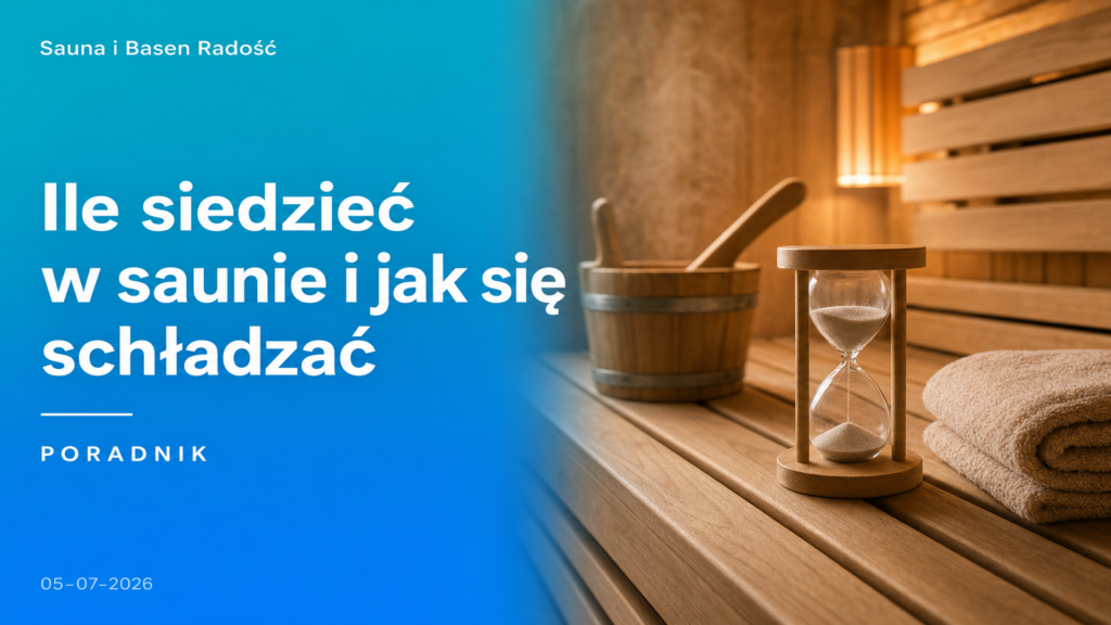 Ile siedzieć w saunie i jak się schładzać