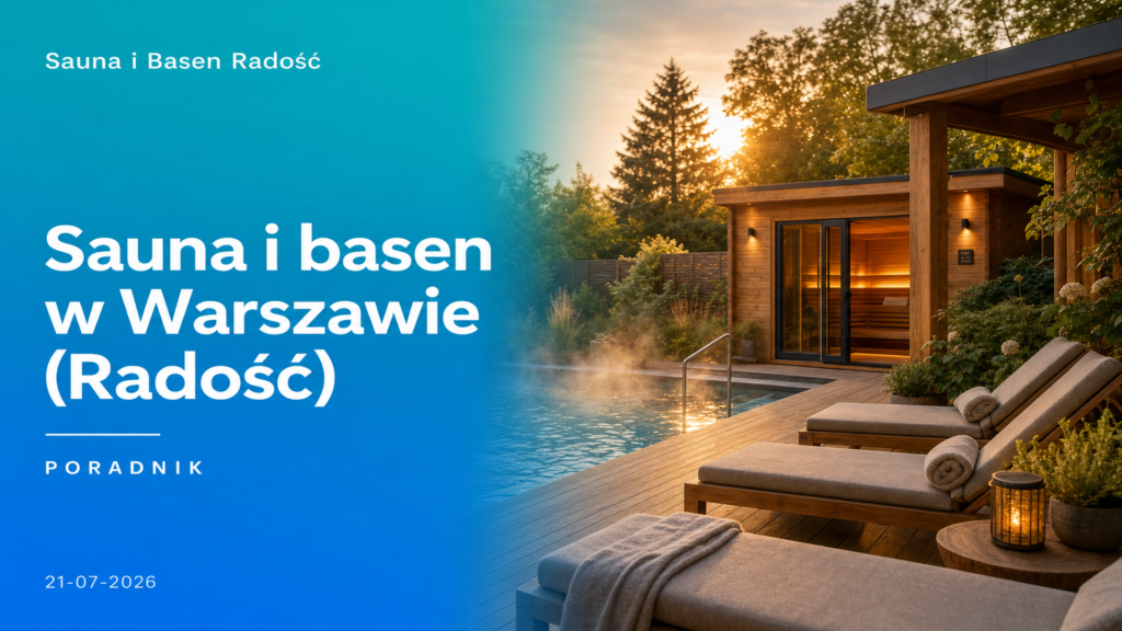 Sauna i basen w Warszawie (Radość) — relaks blisko domu